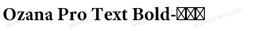 Ozana Pro Text Bold字体转换 Ozana Pro Text Bold字体转换